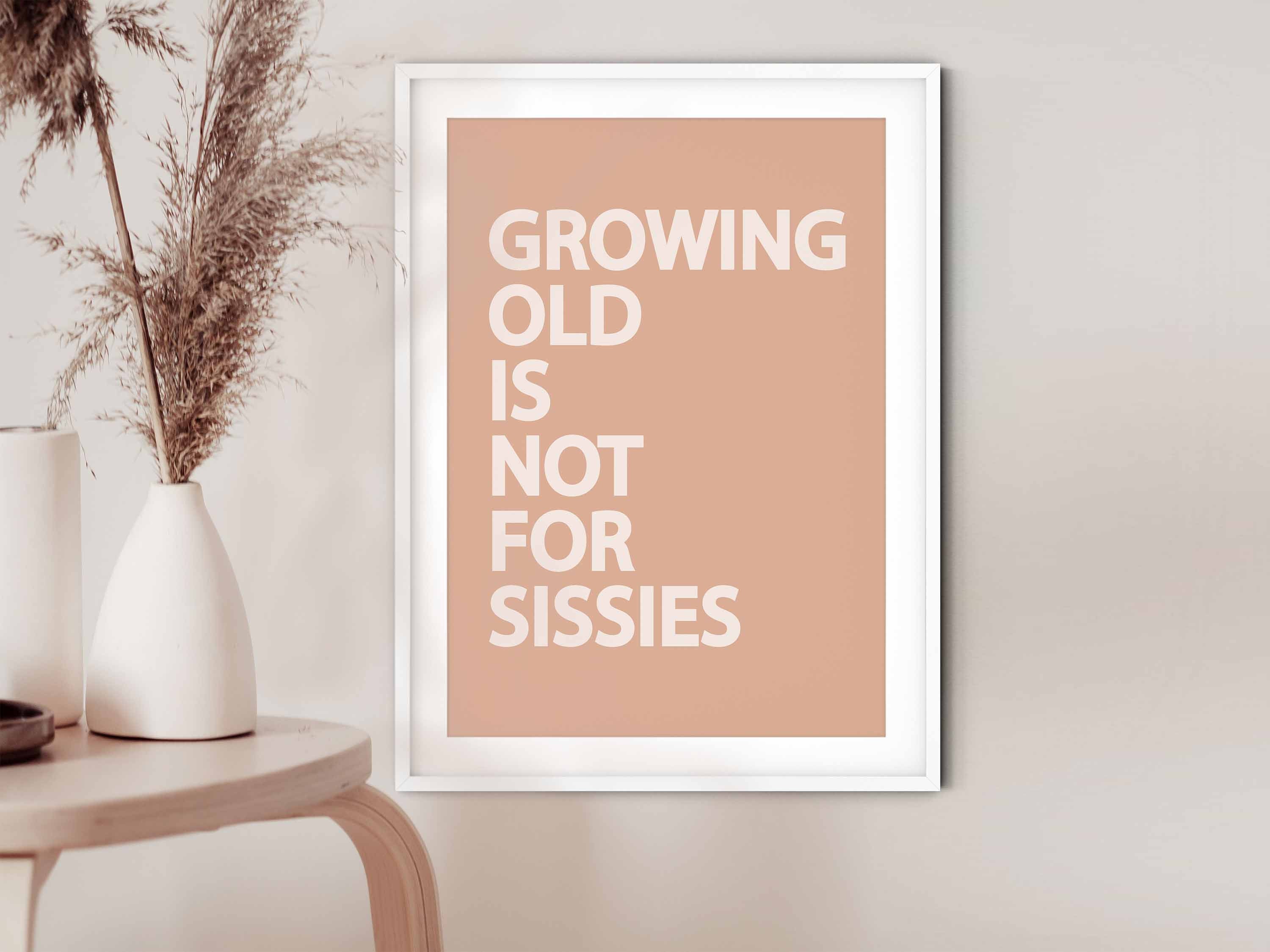 Growing old is not for sissies poster motivation design modern Etsy