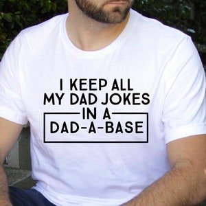 I Keep All My Dad Jokes In A Dad Base, Dad Jokes Shirt, Funny Dad Shirt, Funny Fathers Day Gift, Gift for Dad, Fathers Day Shirt