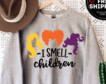 I Smell Children Sweater, Hocus Pocus Sweatshirt, Sanderson Sister Sweatshirt, Sanderson witches Shirt, Trendy Sanderson Sweatshirt