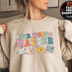 Sudadera Your Words Matter, jersey de cuello redondo sobre neurodiversidad, educación especial en lenguaje, jersey de logopedia, camiseta de patólogo, Bcba Slp OT