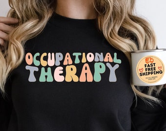 Occupational Therapy Sweatshirt, Occupational Therapy Shirt, Occupational Therapist Gift, Ot Crewneck, Pediatric Occupational Therapy