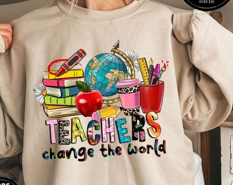 Teachers Change the World Sweater, Teacher Sweatshirt, Teacher Appreciation Gifts, Back To School, Elementary Teacher, New Teacher Crewneck