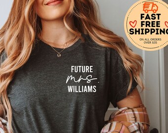 Future Mrs Shirt, Custom Mrs Tshirt, Personalized Mrs tee, Bridal Last Name shirt, Honeymoon Shirt, Bachelorette Party Gift, Engagement tees