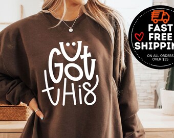 You Got This Sweatshirt, Mental Health Matter Sweater Psychologists Shirt, Counselor Gift, Positive Shirt, Motivational Tee, Inclusion Tee