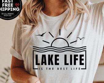 Lake Life Shirt, Lake Shirt, Gift for Adventurer, On The Lake Shirt, Gift for Travel Lover, Lake Life Is The Best Life, Vacation Shirts