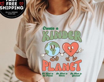 Create A Kinder Planet Shirt, Earth Day Kindness Planet Shirt, Earth Day Shirt, Nature Lover, Retro Aesthetic Love Shirt, Women Graphic Tee