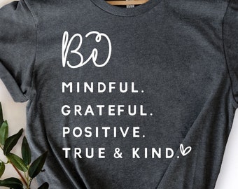 Mindful Grateful Positive, True Kind Shirt, Motivational Tee, Vsco Shirt, Mental Health Shirt, Motivational Shirt, Positive Vibe Shirt,