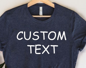 Custom Shirt, Personalized T-Shirt, Custom Family Shirts, Custom Text Shirt, Make Your Own Shirt, Custom T-shirt, Personalized Shirt