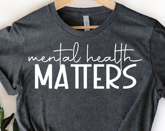 Mental Health Matters, Mental Health Shirt, Good Vibes Only, Positive Clothing, Motivational Tee, Vsco Shirt, Happy Mind Tee, Aesthetic Tee,
