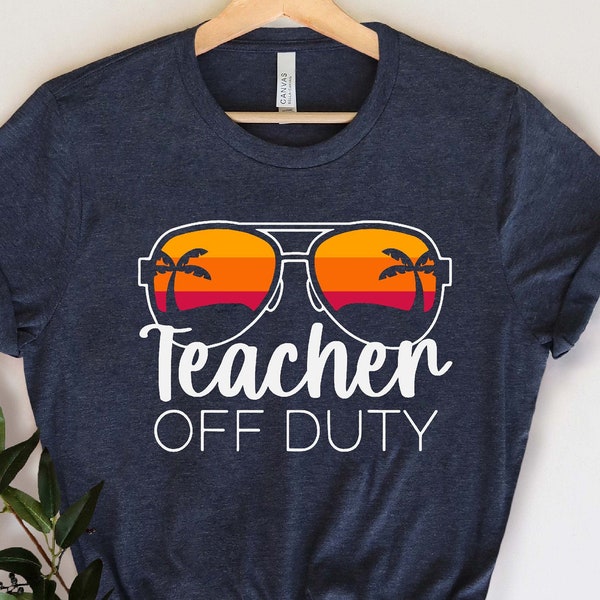 Teacher Off Duty Shirt, End of School Year, Gift For Teacher, Teacher Shirt, Funny Teacher Shirt, Teacher Vacation Shirt, Class Dismissed
