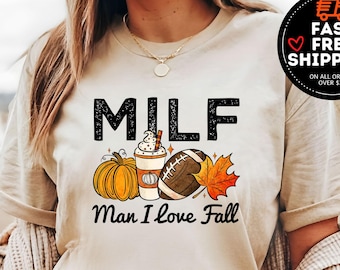 Milf Shirts, Man I Love Fall Shirt, Fall Coffee Tees, Autumn Shirt, Hello Fall Crewneck, Fall Tops for Women, Gift For Fall, PSL lover shirt