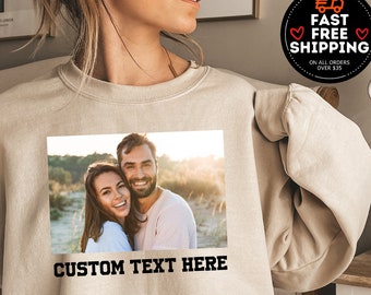 Custom text and photo Sweatshirt, Custom Photo Sweater, Custom Text Hoodie, Custom Photo Hoodie, Make Your Own hoodie, Custom Sweatshirt