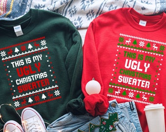 This Is My Ugly Christmas sweatshirt, Christmas Ugly Sweatshirt,  Xmas Sweater, Ugly Sweater, Funny Christmas Shirt, Christmas Gift Tshirt