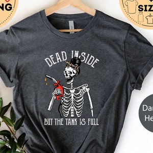 Dad Inside But Tank is Full, Skeleton halloween Shirt, Funny Gas prices tshirt, Sarcastic Shirt, Skeleton Tees, Gas price shirt, Halloween