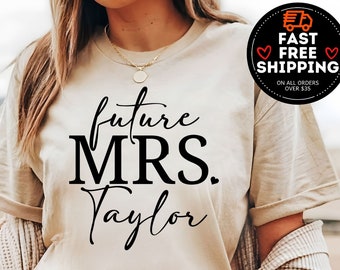 Future Mrs Shirt,  Personalized Mrs tee, Custom Mrs shirt, Bride To Be Gift, Honeymoon Tee, Bachelorette Shirt, New Wife T-shirts, Bride tee
