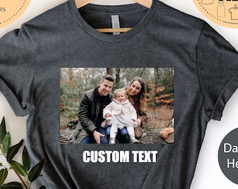 Custom Text and Photo Shirt, Custom Photo Shirt, Customized Photo Shirt, Custom Text Shirt, Birthday photo Shirt, Personalized Photo Gift