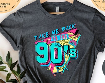 Take Me Back To The 90's Shirt, Retro 90's Shirt, 90's Lover Shirt, Retro Old Funny Day Shirts, Missing Old Happy Days, 1990 Retro Shirt