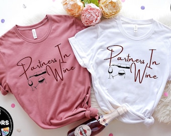Partners in Wine Shirt, Wine Lover Shirt, Wine Shirt, Funny Couple Tshirt, Gift for Best Friend, Wine Tasting Shirt, Wine Party, Funny Wine