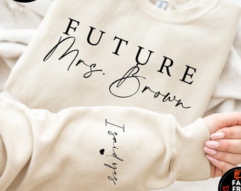 Custom Future Mrs Sweatshirt, I Said Yes Sweater, Bridal Shower Gift, Bride To Be Gift, Personalized Fiancé Crewneck, Custom Mrs Bride Shirt