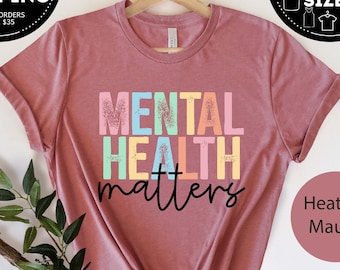 Mental Health  Matter Shirt, Mental Health Tshirt, Psychologist Shirt, Counselor Tee, Mental Health Awareness, Anxiety Shirt