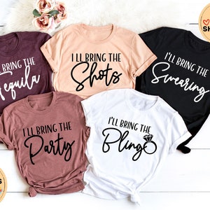 Bachelorette Party Shirts, I&#39;ll bring the shirts,  I&#39;ll Bring The Alcohol Shirts, Birthday Party Tshirt, Weekend Vacation Shirt, Girls Trip