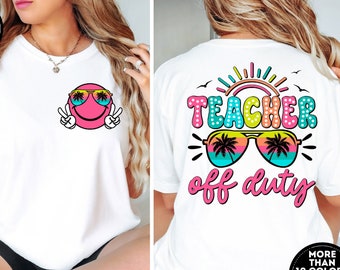 Teacher Off Duty Gift Shirt, Last Day Of School T-shirt, Teacher Mode Off Tee, End of The Year Teacher T Shirt, Back to school tshirt