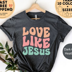 Love Like Jesus Shirt, Colorful Jesus Shirt, Christian T-Shirt, Religious Gifts, Bible Verse Shirt, Motivational Christian Shirt, Jesus Tee