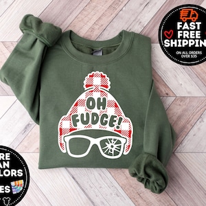 Oh Fudge Sweatshirt, Funny Christmas Sweatshirt, Christmas Sweatshirt, Holiday Shirt, Christmas Gift, Cute Christmas Shirt, Christmas Vacay