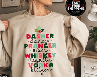 Dasher Dancer Prancer Vixen Moscato Vodka Tequila Blitzen, Christmas Tee, Christmas Party Shirt, Drinking Shirt, Funny Christmas Sweatshirt,
