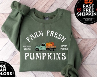 Farm Fresh Pumpkin Sweatshirt, Fall Crewneck, Pumpkin Shirt, Fall Sweater, Women Fall Outfit, Pumpkin Patch Sweatshirt, Fall Hoodie,Fall tee