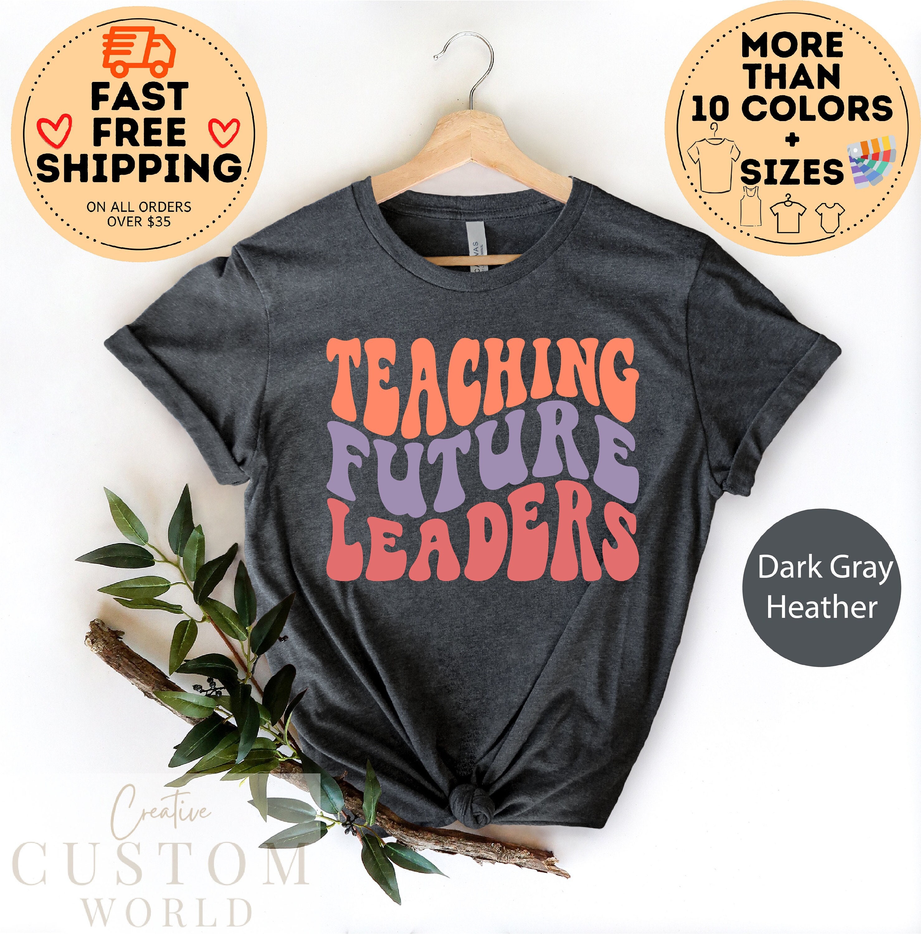 Teaching Future Leaders Shirt, Elementary School Teacher, High School Teacher, New teacher Gift, Teacher Shirt, Cute Kindergarten teacher