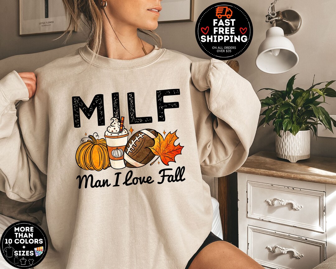 Milf Sweatshirt, Man I Love Fall Sweater, Funny Fall Sweatshirt Hoodie