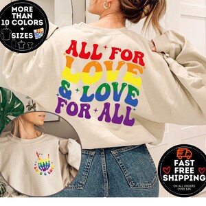 All For Love& Love For All Sweatshirt, LGBTQ Shirt, Trans Rights Crewneck, Rainbow Shirt, Lesbian Pride Shirt, Gay Pride Shirt, LGBT Support