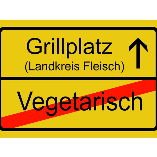 Orts- Schild als Geschenk für Grillfreunde und Fleischliebhaber – Ideen für die Grillparty im eigenen Garten – Grillplatz: nicht Vegetarisch