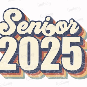 Senior 2025 Sublimation PNG, Retro Sublimation Designs, Sublimate PNG