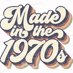 Made In The 1970s Sublimation PNG, Retro Sublimation Designs, Sublimate PNG