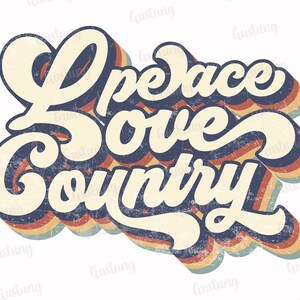Peace Love Country Sublimation PNG, Retro Sublimation Designs, Sublimate PNG