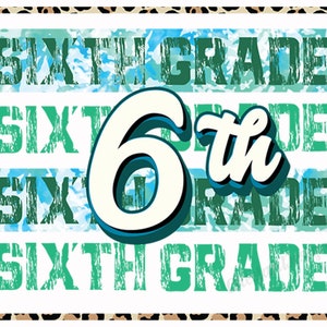 Sixth Grade Png, 6th Grade Png, First Day Of School, Back To School Png, Sublimation Download