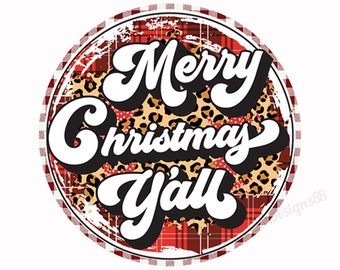 May include: A round, red and white plaid background with a leopard print overlay. The text "Merry Christmas Y'all" is written in white with a black outline.