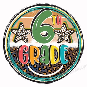 6th Grade Png, Sixth Grade Png,  First Day Of School, Back To School Png, Sublimation Download