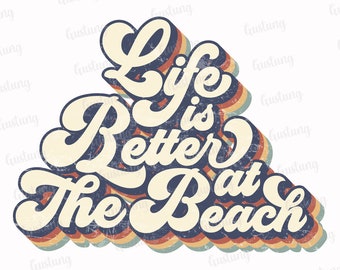 Life Is Better At The Beach PNG, Retro Sublimation Design (Digital Download)