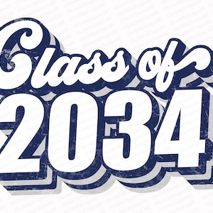 May include: A blue and white graphic with the text "Class of 2034!" in a retro style font.