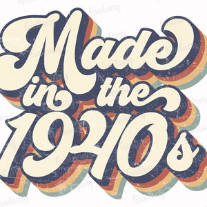 Made In The 1940s Sublimation PNG, Retro Sublimation Designs, Sublimate PNG
