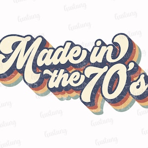 Made In The 70's Sublimation PNG, Retro Sublimation Designs, Sublimate Png, Typography Png