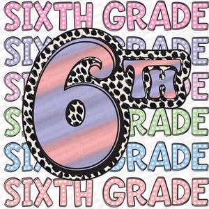 6th Grade Png, Sixth Grade Png,  First Day Of School, Back To School Png, Sublimation Download