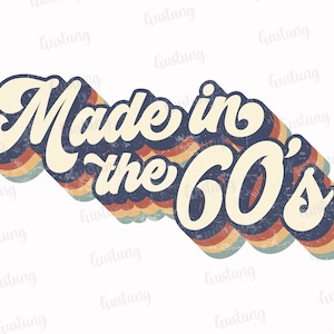 Made In The 60's Sublimation PNG, Retro Sublimation Designs, Sublimate PNG, Typography Png