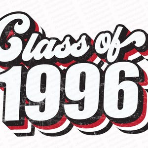May include: Class of 1996 in a retro style font with red and black stripes.