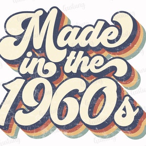 Made In The 1960s Sublimation PNG, Retro Sublimation Designs, Sublimate PNG