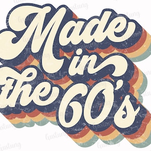 Made In The 60&#39;s Sublimation PNG, Retro Sublimation Designs, Sublimate PNG