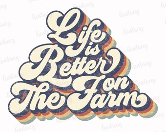 Life Is Better On The Farm PNG, Retro Sublimation Design (Digital Download)